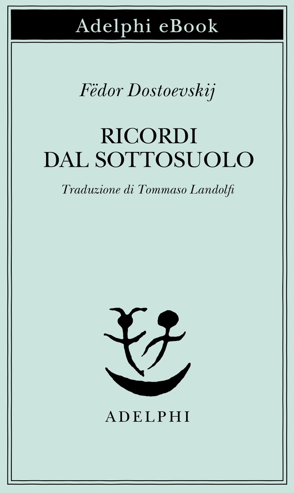 Ricordi dal sottosuolo - Librerie.coop Ricordi dal sottosuolo - Librerie.coop