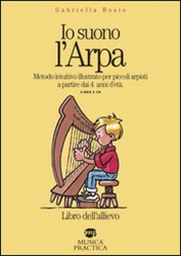 Io suono l'arpa. Metodo intuitivo per piccoli arpisti a partire dai 4 anni d'età. Libro dell'allievo - Librerie.coop Io suono l'arpa. Metodo intuitivo per piccoli arpisti a partire dai 4 anni d'età. Libro dell'allievo - Librerie.coop