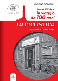La ciclistica. In viaggio da 100 anni - Librerie.coop