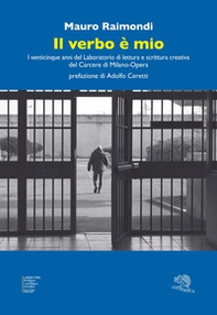 Il verbo è mio. I venticinque anni del Laboratorio di lettura e scrittura creativa del Carcere di Milano-Opera - Librerie.coop