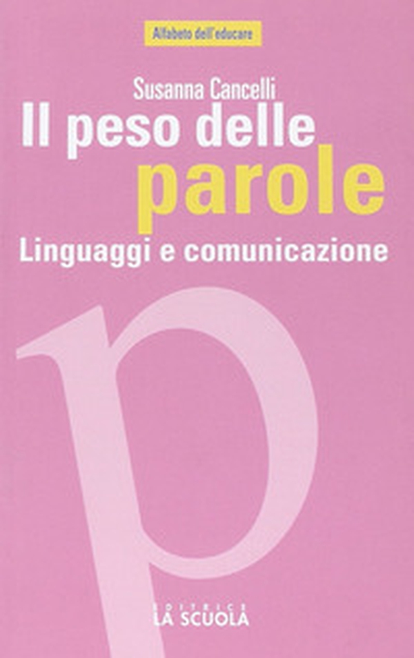 Il peso delle parole. Linguaggi e comunicazione - Librerie.coop Il peso delle parole. Linguaggi e comunicazione - Librerie.coop