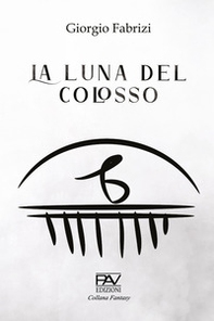 La luna del Colosso - Librerie.coop La luna del Colosso - Librerie.coop