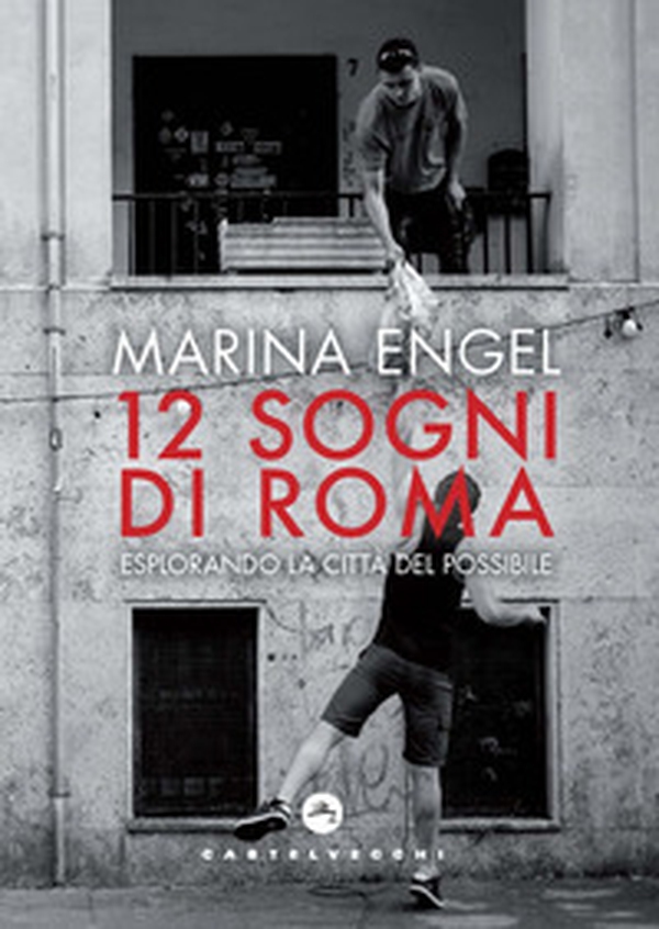 12 sogni di Roma. Esplorando la città del possibile - Librerie.coop 12 sogni di Roma. Esplorando la città del possibile - Librerie.coop