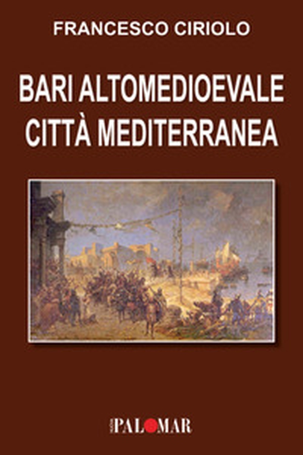 Bari altomedioevale città mediterranea - Librerie.coop
