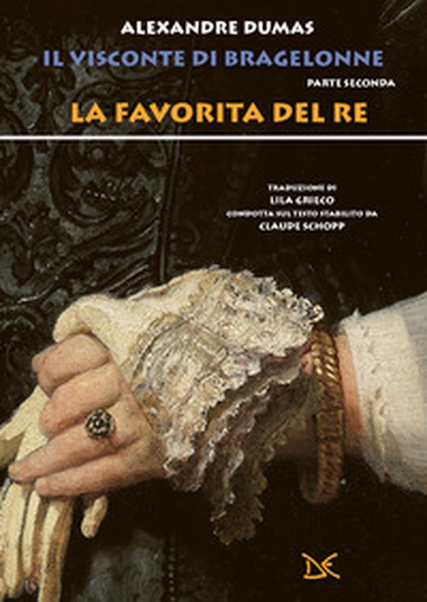 La favorita del re. Il visconte di Bragelonne - Vol. 2 - Librerie.coop La favorita del re. Il visconte di Bragelonne - Vol. 2 - Librerie.coop