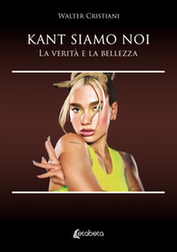 Kant siamo noi. La verità e la bellezza - Librerie.coop Kant siamo noi. La verità e la bellezza - Librerie.coop