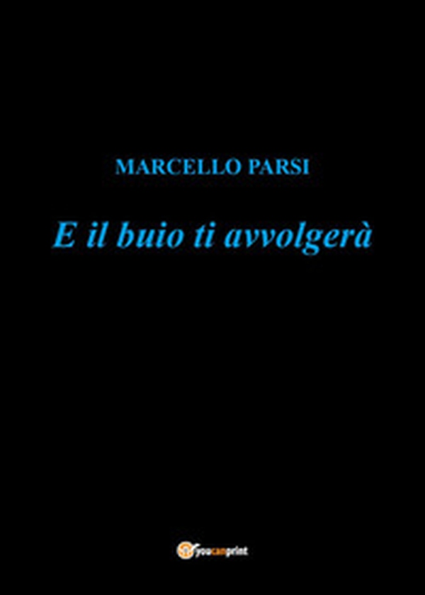 E il buio ti avvolgerà - Librerie.coop E il buio ti avvolgerà - Librerie.coop