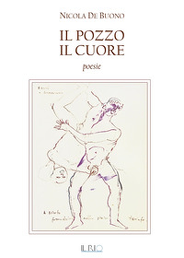 Il pozzo, il cuore - Librerie.coop Il pozzo, il cuore - Librerie.coop