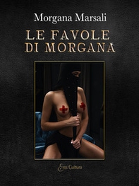 Le favole di Morgana - Librerie.coop Le favole di Morgana - Librerie.coop