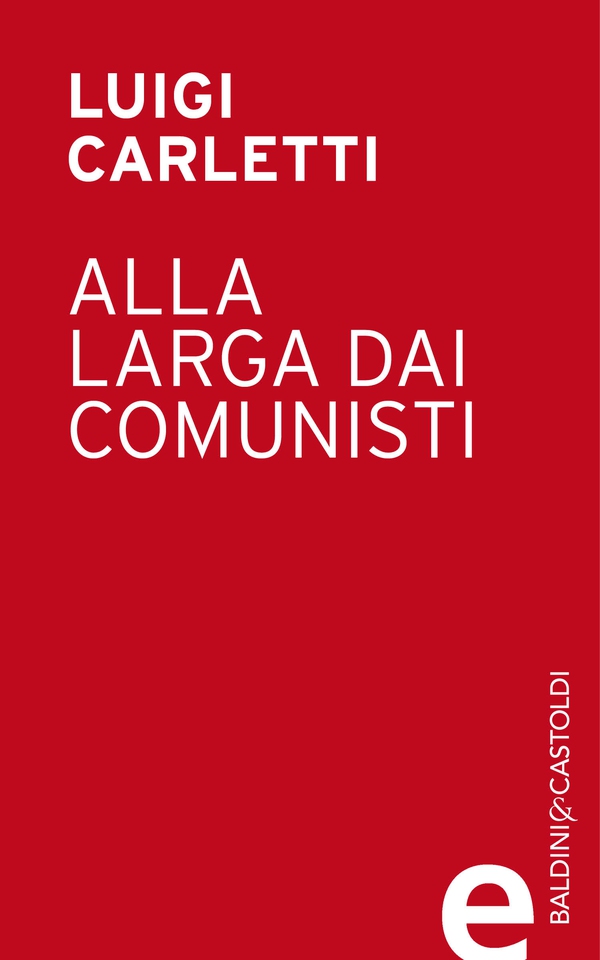 Alla larga dai comunisti - Librerie.coop Alla larga dai comunisti - Librerie.coop