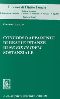 Concorso apparente di reati e istanze di «Ne bis in idem» sostanziale - Librerie.coop Concorso apparente di reati e istanze di «Ne bis in idem» sostanziale - Librerie.coop