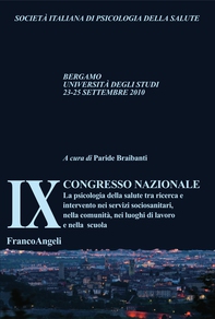 IX Congresso nazionale S.I.P.SA. La psicologia della salute tra ricerca e intervento nei servizi sociosanitari, nella comunità, nei luoghi di lavoro e nella scuola - Librerie.coop