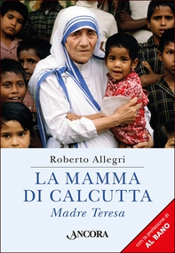 La mamma di Calcutta - Librerie.coop La mamma di Calcutta - Librerie.coop