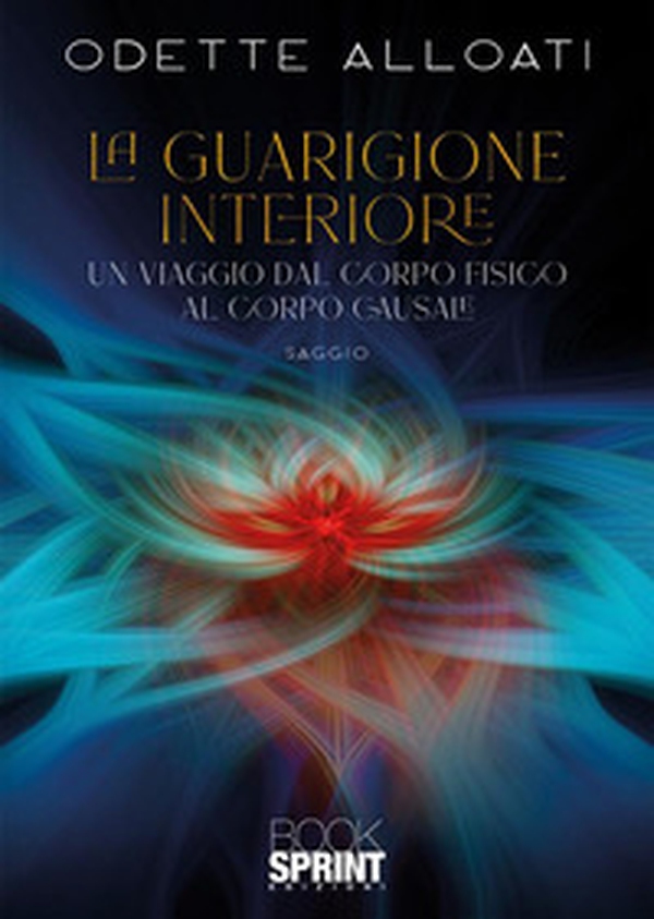 La guarigione interiore. Un viaggio dal corpo fisico al corpo causale - Librerie.coop La guarigione interiore. Un viaggio dal corpo fisico al corpo causale - Librerie.coop