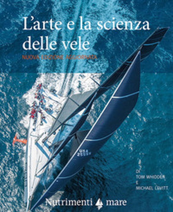 L'arte e la scienza delle vele - Librerie.coop