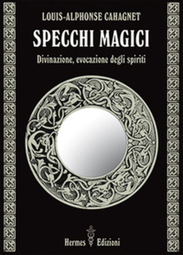 Specchi magici. Divinazione, evocazione degli spiriti - Librerie.coop Specchi magici. Divinazione, evocazione degli spiriti - Librerie.coop