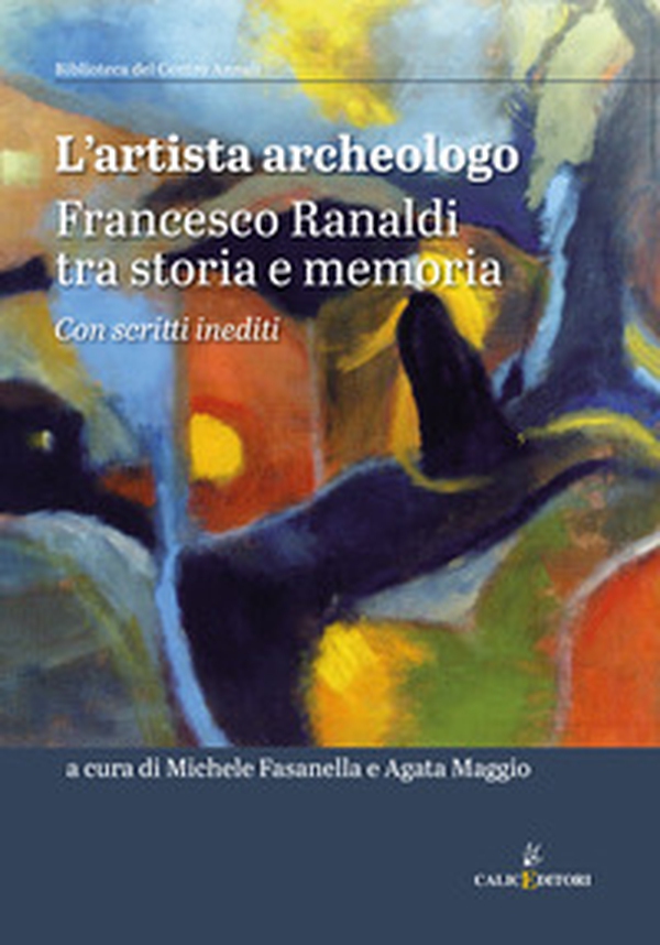 L'artista archeologo. Francesco Ranaldi tra storia e memoria - Librerie.coop L'artista archeologo. Francesco Ranaldi tra storia e memoria - Librerie.coop