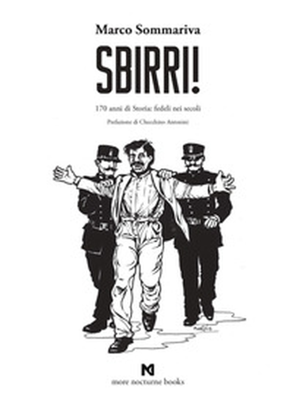 Sbirri!. 170 anni di Storia: fedeli nei secoli - Librerie.coop Sbirri!. 170 anni di Storia: fedeli nei secoli - Librerie.coop
