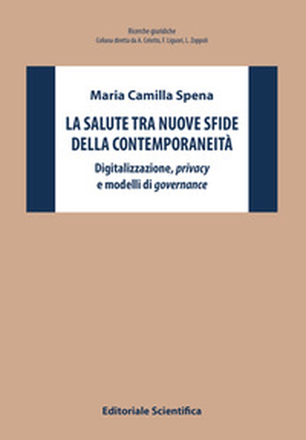 La salute tra nuove sfide della contemporaneità. Digitalizzazione, privacy e modelli di governance - Librerie.coop La salute tra nuove sfide della contemporaneità. Digitalizzazione, privacy e modelli di governance - Librerie.coop