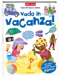 Vado in vacanza! Cerca attacca & impara - Librerie.coop