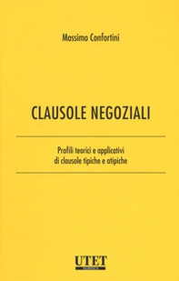 Clausole negoziali. Profili teorici e applicativi di clausole tipiche e atipiche - Vol. 1 - Librerie.coop Clausole negoziali. Profili teorici e applicativi di clausole tipiche e atipiche - Vol. 1 - Librerie.coop