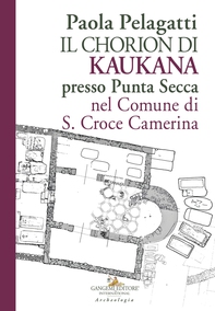 Il Chorion di Kaukana presso Punta Secca nel comune di S. Croce Camerina - Librerie.coop Il Chorion di Kaukana presso Punta Secca nel comune di S. Croce Camerina - Librerie.coop