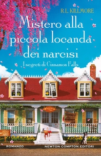 Mistero alla piccola locanda dei narcisi. I segreti di Cinnamon Falls - Librerie.coop