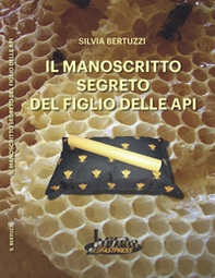 Il manoscritto segreto del figlio delle api - Librerie.coop Il manoscritto segreto del figlio delle api - Librerie.coop