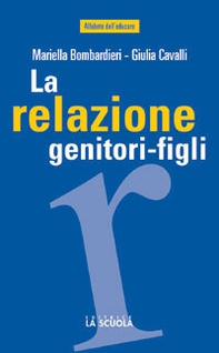 La relazione genitori-figli. Un'esperienza che vale - Librerie.coop