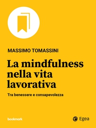 La mindfulness nella vita lavorativa - Librerie.coop La mindfulness nella vita lavorativa - Librerie.coop