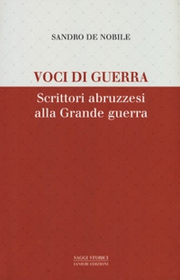 Voci di guerra. Scrittori abruzzesi alla grade guerra - Librerie.coop Voci di guerra. Scrittori abruzzesi alla grade guerra - Librerie.coop