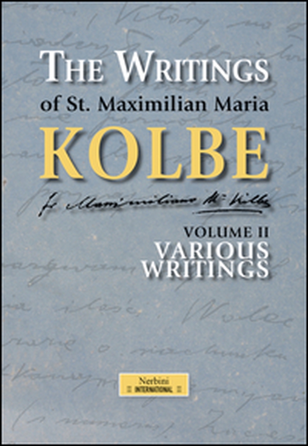 The writing of st. Maximilian Maria Kolbe - Vol. 2 - Librerie.coop The writing of st. Maximilian Maria Kolbe - Vol. 2 - Librerie.coop