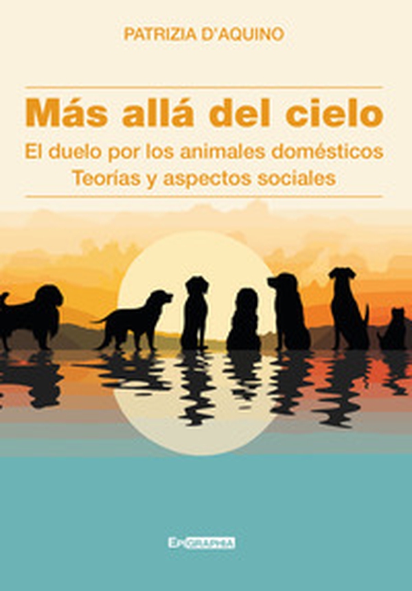 Más allá del cielo. El duelo por los animales domésticos. Teorías y aspectos sociales - Librerie.coop Más allá del cielo. El duelo por los animales domésticos. Teorías y aspectos sociales - Librerie.coop