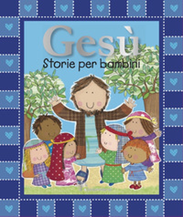Gesù. Storie per bambini - Librerie.coop Gesù. Storie per bambini - Librerie.coop