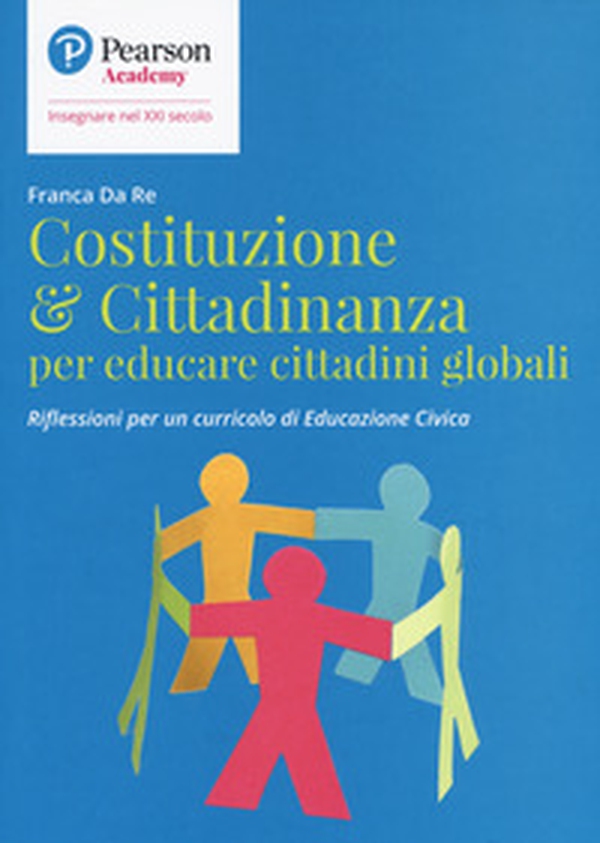 Costituzione & cittadinanza per educare cittadini globali. Riflessioni per un curriculo di educazione civica - Librerie.coop Costituzione & cittadinanza per educare cittadini globali. Riflessioni per un curriculo di educazione civica - Librerie.coop