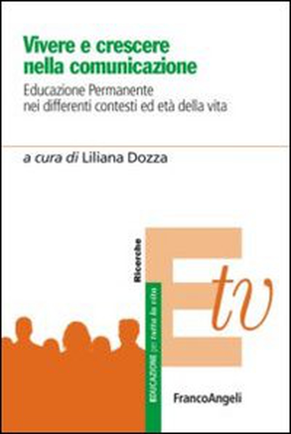 Vivere e crescere nella comunicazione. Educazione permanente nei differenti contesti ed età della vita - Librerie.coop Vivere e crescere nella comunicazione. Educazione permanente nei differenti contesti ed età della vita - Librerie.coop