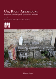 Usi, riusi, abbandoni. Progetti e soluzioni per la gestione del territorio - Librerie.coop