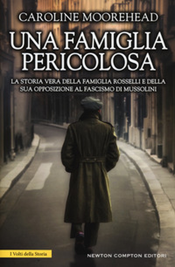 Una famiglia pericolosa. La storia vera della famiglia Rosselli e della sua opposizione al fascismo di Mussolini - Librerie.coop Una famiglia pericolosa. La storia vera della famiglia Rosselli e della sua opposizione al fascismo di Mussolini - Librerie.coop