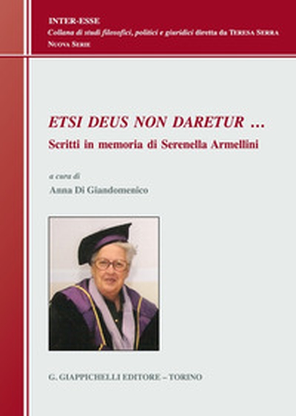 Etsi Deus non daretur... Scritti in memoria di Serenella Armellini - Librerie.coop Etsi Deus non daretur... Scritti in memoria di Serenella Armellini - Librerie.coop