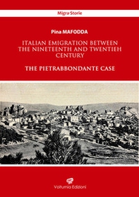 Italian emigration between the Nineteenth and Twentieh century. The Pietrabbondante case - Librerie.coop