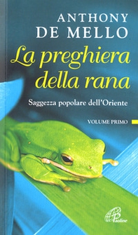 La preghiera della rana. Saggezza popolare dell'Oriente - Librerie.coop La preghiera della rana. Saggezza popolare dell'Oriente - Librerie.coop