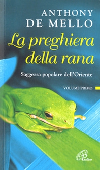 La preghiera della rana. Saggezza popolare dell'Oriente - Librerie.coop