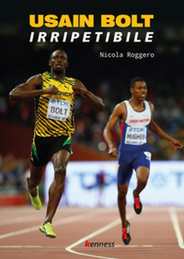Usain Bolt. Irripetibile - Librerie.coop Usain Bolt. Irripetibile - Librerie.coop