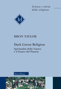 Dark green religion. Spiritualità della natura e il futuro del pianeta - Librerie.coop