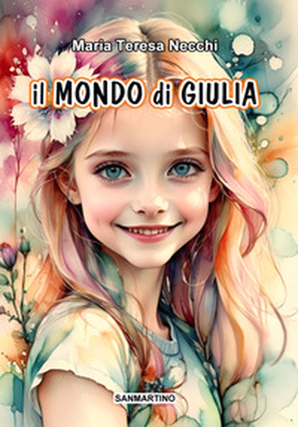 Il mondo di Giulia - Librerie.coop Il mondo di Giulia - Librerie.coop