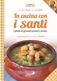 In cucina con i santi. I piatti di grandi uomini e donne - Librerie.coop