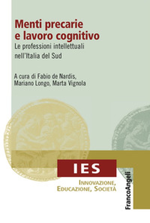 Menti precarie e lavoro cognitivo. Le professioni intellettuali nell'Italia del Sud - Librerie.coop Menti precarie e lavoro cognitivo. Le professioni intellettuali nell'Italia del Sud - Librerie.coop