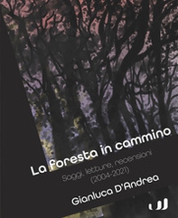 La foresta in cammino. Saggi, letture, recensioni (2004-2021) - Librerie.coop La foresta in cammino. Saggi, letture, recensioni (2004-2021) - Librerie.coop