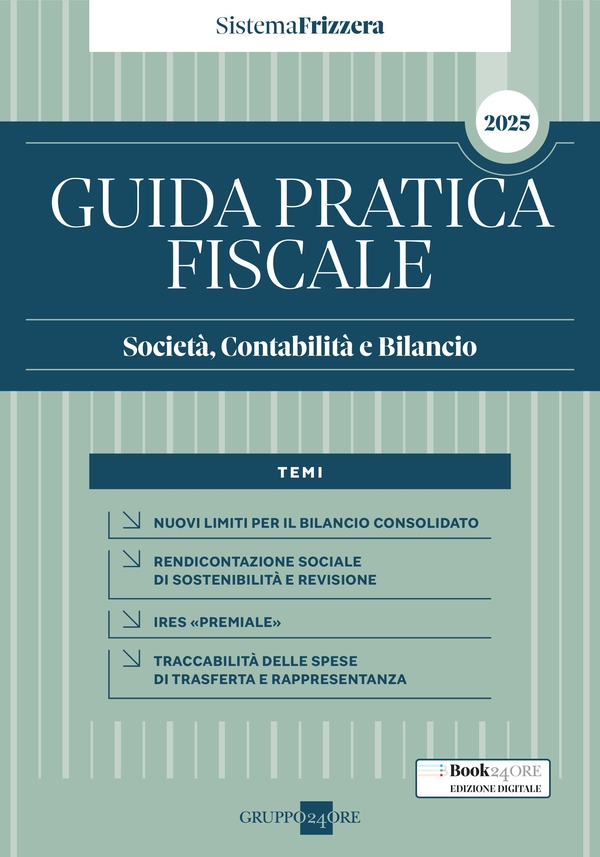 Guida Pratica Fiscale Società, Contabilità e Bilancio 2025 - Sistema Frizzera - Librerie.coop Guida Pratica Fiscale Società, Contabilità e Bilancio 2025 - Sistema Frizzera - Librerie.coop
