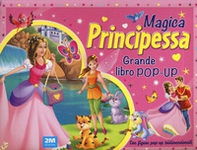 Magica principessa. Grande libro pop-up - Librerie.coop